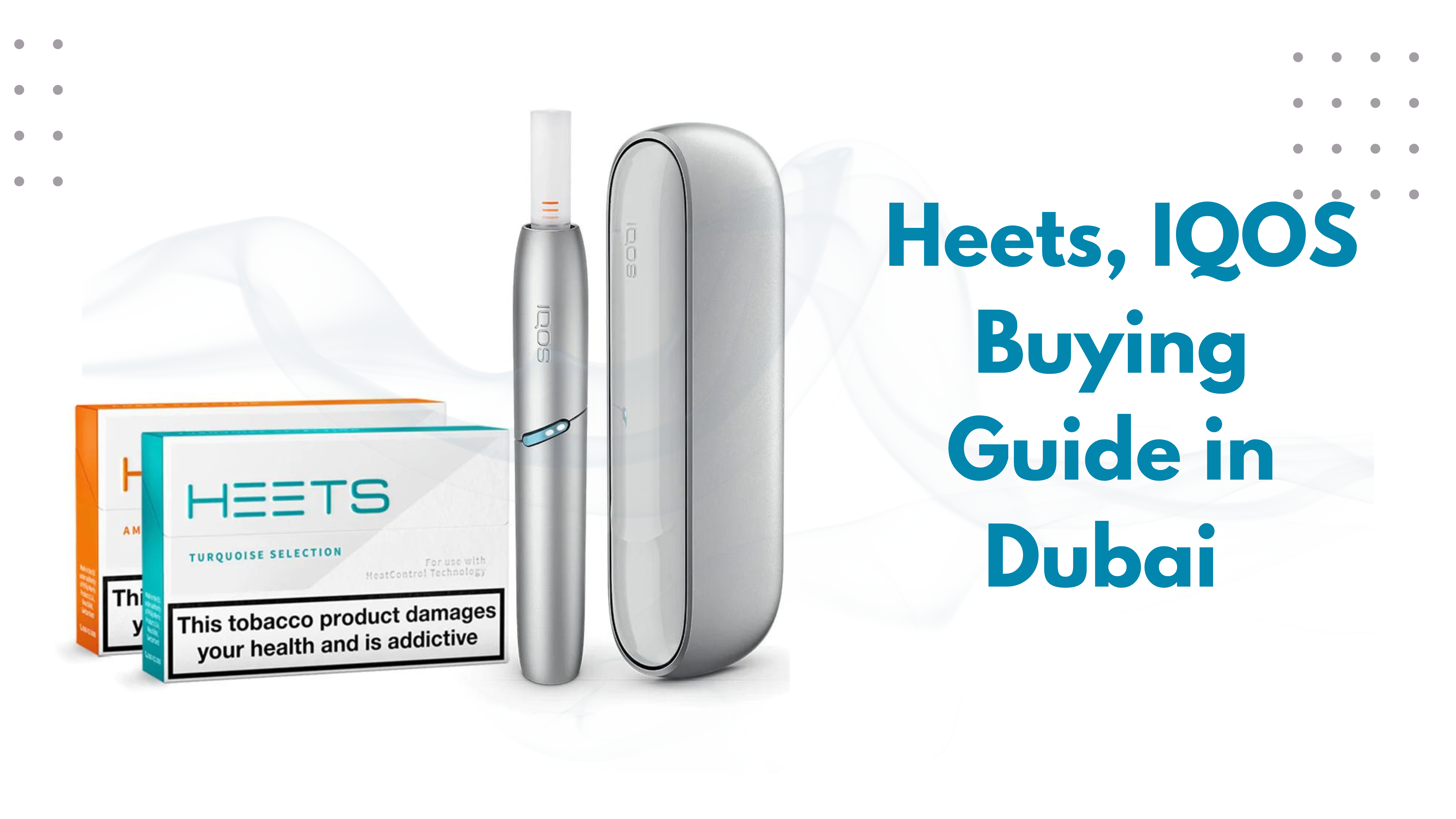 Heets IQOS Buying Guide in Dubai